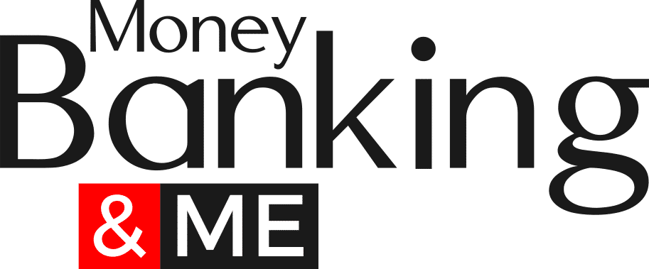 MONEY BANKING & ME